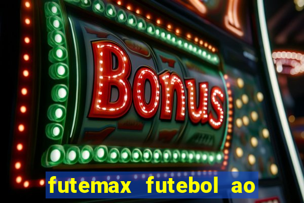 futemax futebol ao vivo na tv